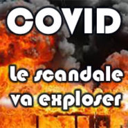Covid : rien n’empêchera le scandale d’exploser !