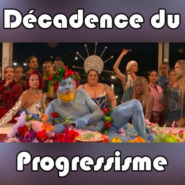Quand le progressisme sombre dans la déchéance …