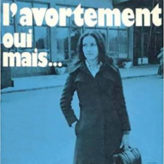 L&rsquo;avortement, oui mais …