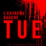 Ce n&rsquo;est pas la police, mais l&rsquo;extrême gauche qui tue !