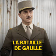 Patriotes ! Allez tous voir le film la Bataille de Gaulle !