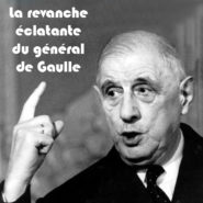 La revanche éclatante du général de Gaulle, par Eric Zemmour