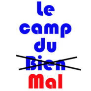 Quand le Camp du Bien … se conduit très mal !