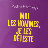 « Moi, les hommes, je les déteste ! »