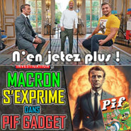Macron dans Pif gadget, Dussoft dans Têtu, Schiappa dans Playboy ! Bon Dieu, quel cirque !