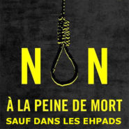Non à la peine de mort ! Sauf dans les Ehpads !