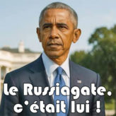 RussiaGate, c&rsquo;est bien Obama qui battait la mesure !