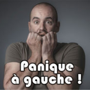 Ça panique grave, à gauche !