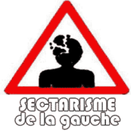 Du sectarisme de la gauche … Encore et toujours !