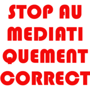 Stop au médiatiquement correct !