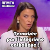 « Ce qui me terrorise, c’est l’intégrisme catholique ! »