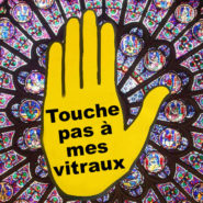 Touche pas à mes vitraux !