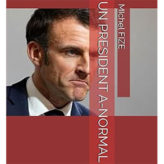 Macron, un président a-normal !