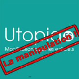 Utopia 56 : la grande manipulation !